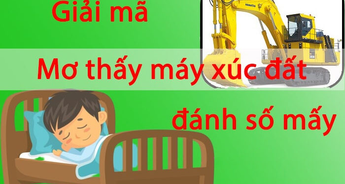 Mơ thấy Máy Xúc-1