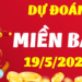 Dự đoán kết quả xổ số miền Bắc hôm nay, ngày 19/05/2021