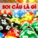 Soi cầu là gì? Bạn biết gì về các hình thức soi cầu hiện nay?